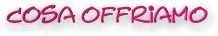 Titolo della pagina : cosa offriamo